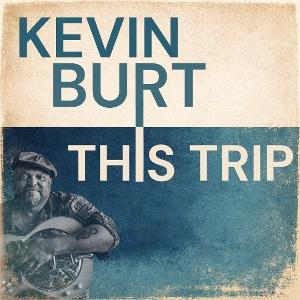 CD Shop - KEVIN BURT THIS TRIP