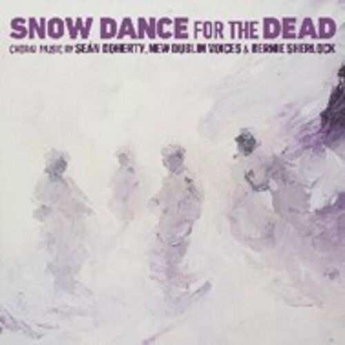 CD Shop - NEW DUBLIN VOICES SNOW DANCE FOR THE DEAD
