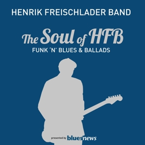CD Shop - HENRIK FREISCHLADER BAND SOUL OF HFB