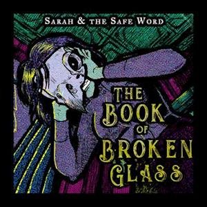 CD Shop - SARAH AND THE SAFE WORD BOOK OF BROKEN GLASS
