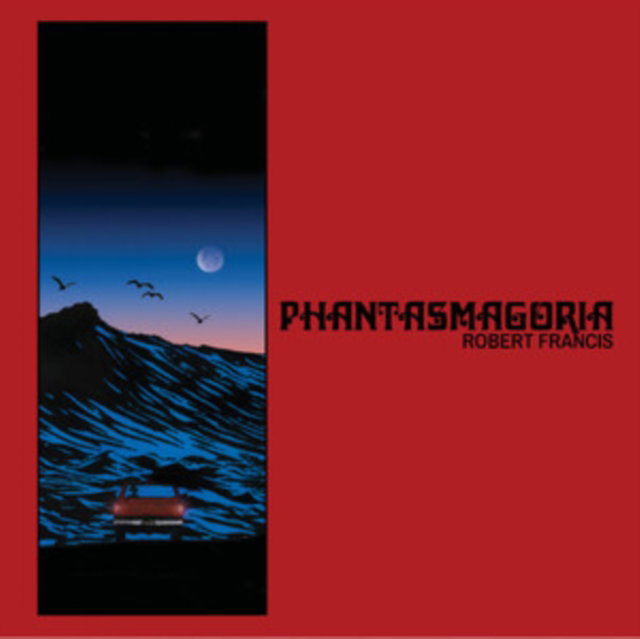 CD Shop - ROBERT FRANCIS PHANTASMAGORIA
