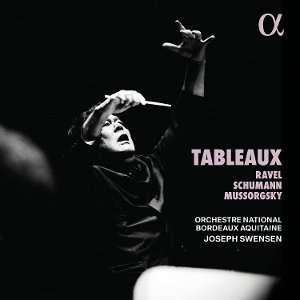 CD Shop - ORCHESTRE NATIONAL BORDEAUX AQUITAINE MUSSORGSKY, RAVEL & SCHUMANN: TABLEAUX
