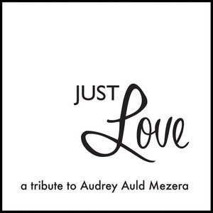 CD Shop - VARIOUS (AUDREY AULD MAZERA TRIBUTE) JUST LOVE A TRIBUTE TO..