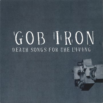 CD Shop - GOB IRON DEATH SONGS FOR THE LI...
