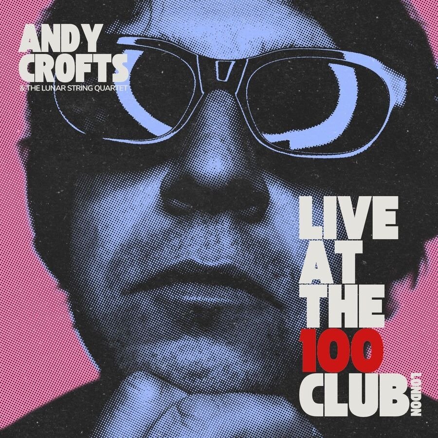 CD Shop - ANDY CROFTS LIVE AT THE 100 CLUB