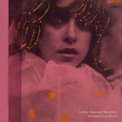 CD Shop - LETHA RODMAN-MELCHIOR SHIMMERING GHOST