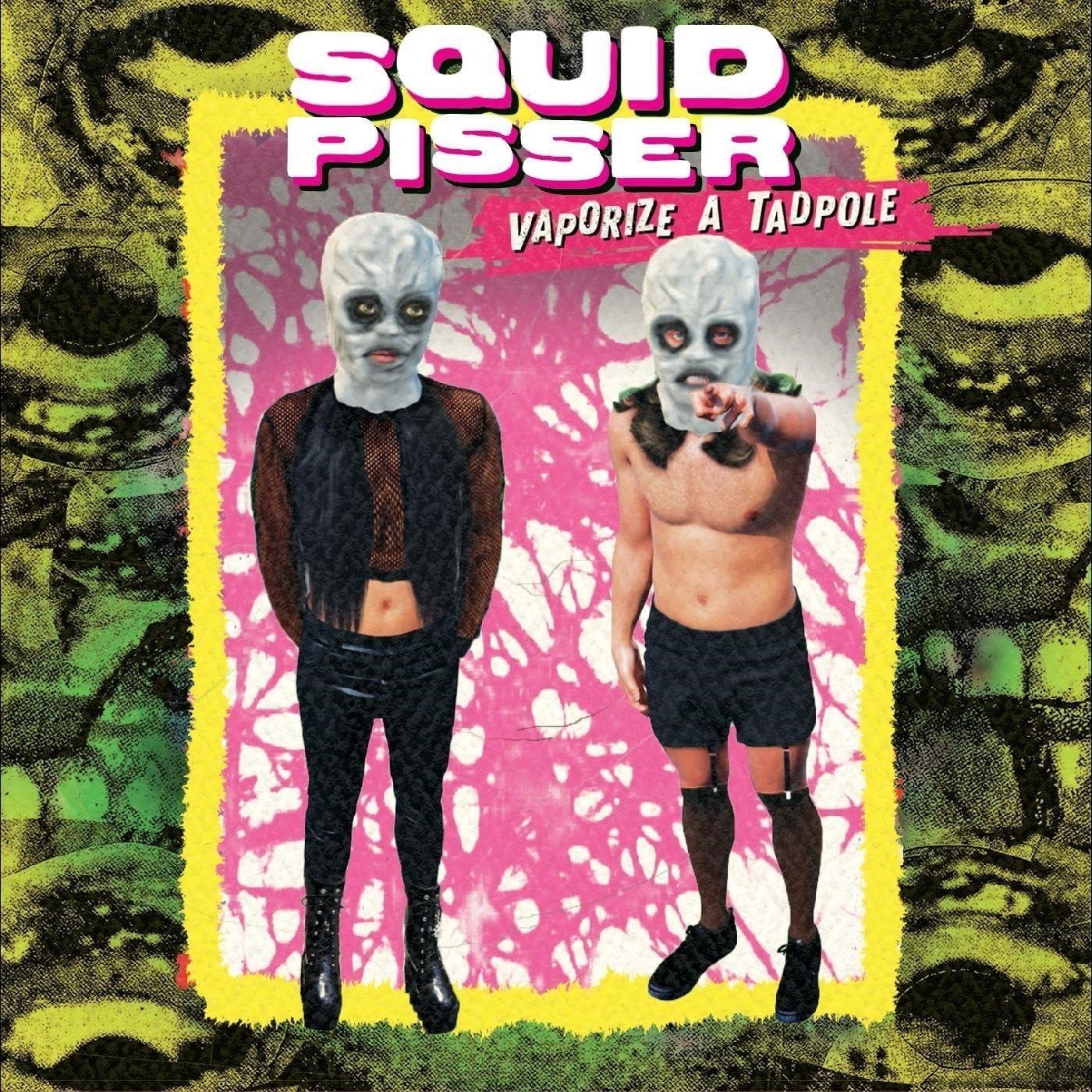 CD Shop - SQUID PISSER VAPORIZE A TADPOLE