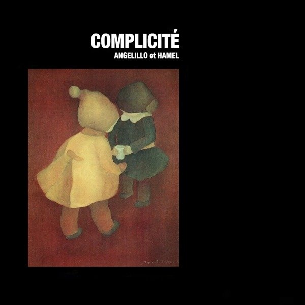 CD Shop - ANGELILLO ET HAMEL COMPLICITE