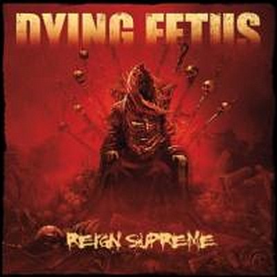 CD Shop - DYING FETUS REIGN SUPREME