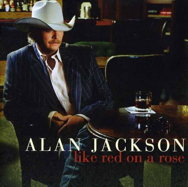 CD Shop - ALAN JACKSON LIKE RED ON A ROSE