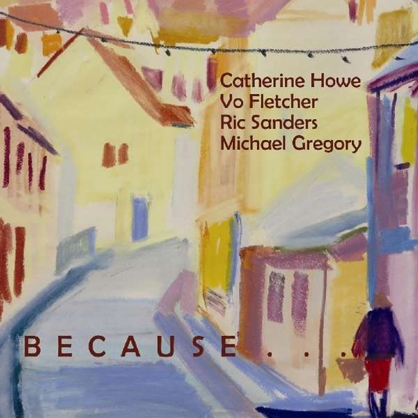 CD Shop - CATHERINE HOWE BECAUSE IT WOULD BE BE...