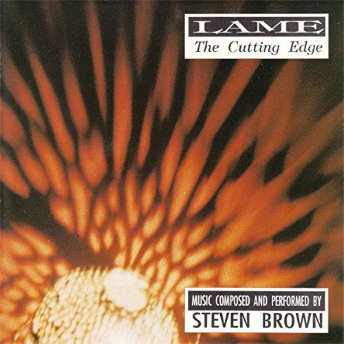 CD Shop - STEVEN BROWN LAME / THE CUTTING EDGE