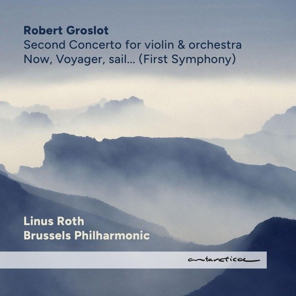 CD Shop - GROSLOT, ROBERT | ROTH, LINUS | BRUSSELS PHILHARMO NOW, VOYAGER, SAIL...