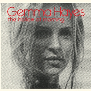 CD Shop - GEMMA HAYES HOLLOW OF MORNING