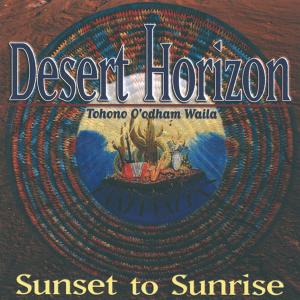 CD Shop - DESERT HORIZON SUNRISE TO SUNSET
