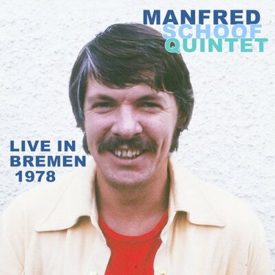 CD Shop - MANFRED -QUINTET- SCHOOF LIVE IN BREMEN 1978
