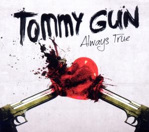 CD Shop - TOMMY GUN ALWAYS TRUE