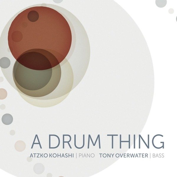 CD Shop - OVERWATER, TONY & KOHASHI, ATZKO A DRUM THING
