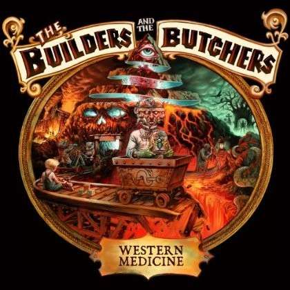 CD Shop - THE BUILDERS AND THE BUTCHERS WESTERN MEDICINE