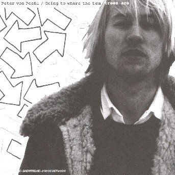 CD Shop - PETER VON POEHL GOING TO WHERE THE TEA