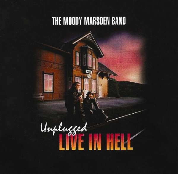 CD Shop - MOODY MARSDEN BAND UNPLUGGED LIVE IN HELL...