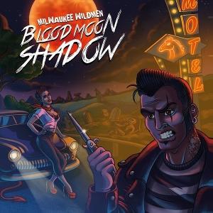 CD Shop - MILWAUKEE WILDMEN BLOODMOON SHADOW
