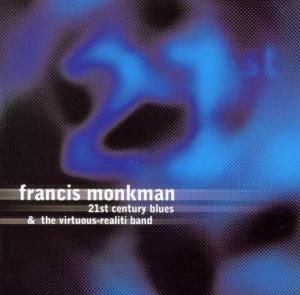 CD Shop - FRANCIS MONKMAN 21ST CENTURY BLUES
