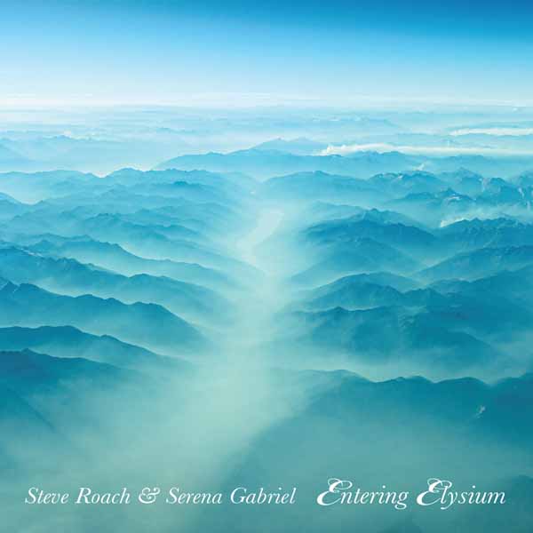 CD Shop - STEVE ROACH & SERENA GABRIEL ENTERING ELYSIUM