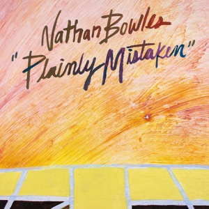 CD Shop - NATHAN BOWLES PLAINLY MISTAKEN
