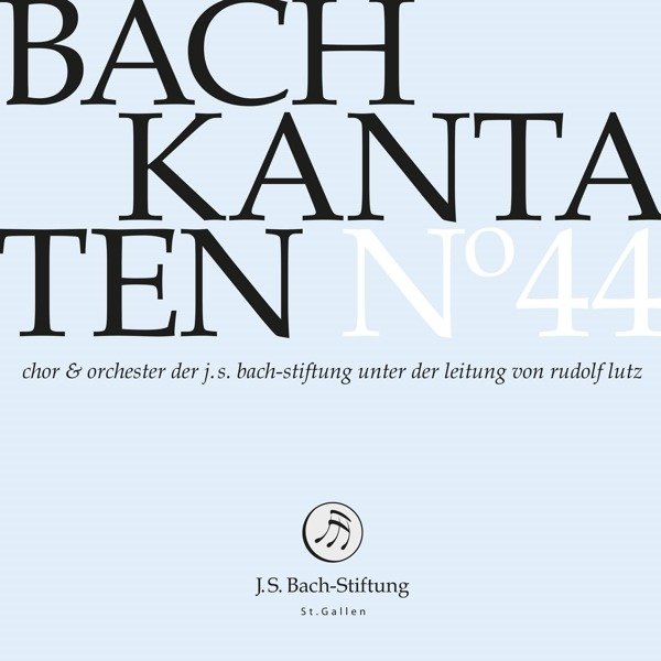 CD Shop - CHOIR & ORCHESTRA OF THE J.S. BACH FOUNDATION BACH KANTATEN NO.44