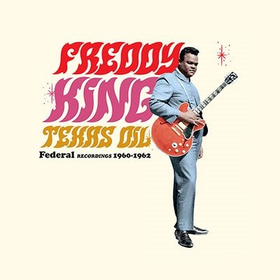 CD Shop - FREDDY KING TEXAS OIL - FEDERAL RE...
