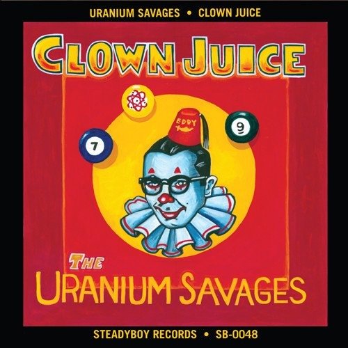 CD Shop - URANIUM SAVAGES CLOWN JUICE