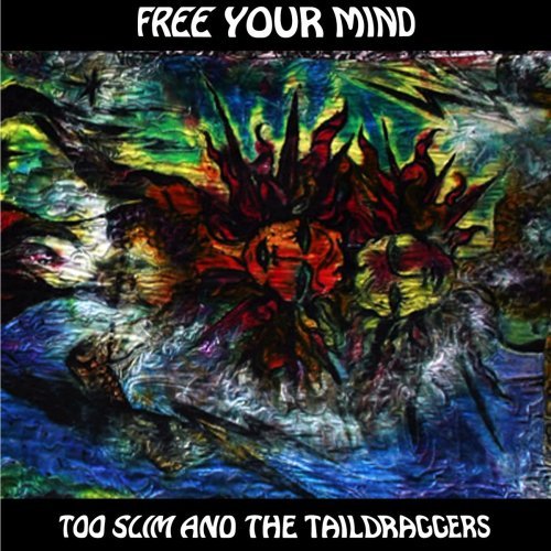 CD Shop - TOO SLIM & THE TAILDRAGGERS FREE YOUR MIND