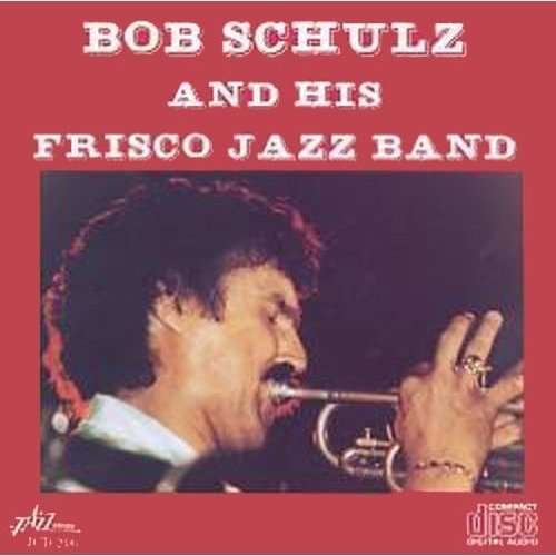 CD Shop - BOB & THE RIVERBOAT RAMBLERS SCHULZ BOB SCHULZ AND HIS FRI...