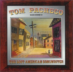 CD Shop - TOM PACHECO LAST AMERICAN SONGWRITER