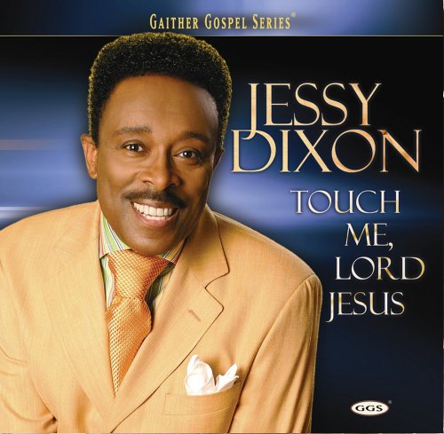 CD Shop - JESSY DIXON TOUCH ME LORD, JESUS