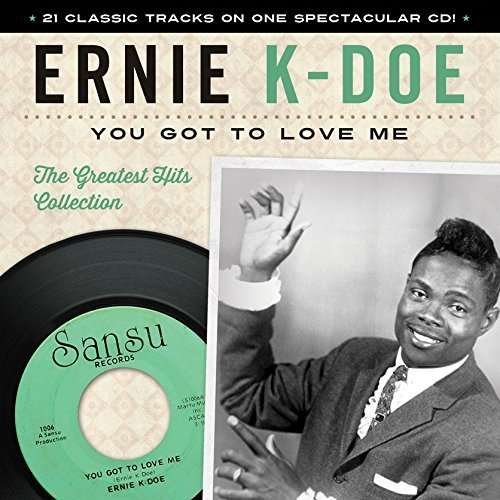 CD Shop - ERNIE K DOE YOU GOTTA LOVE ME:THE ...