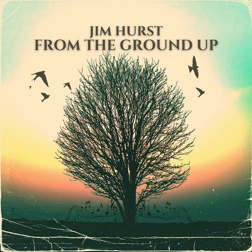 CD Shop - JIM HURST FROM THE GROUND UP