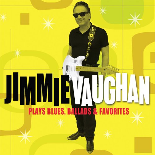 CD Shop - JIMMIE VAUGHAN PLAYS BLUES, BALLADS &...