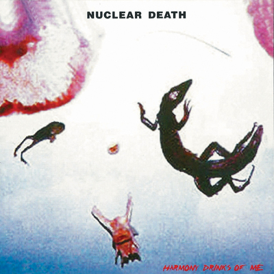CD Shop - NUCLEAR DEATH HARMONY DRINKS OF ME
