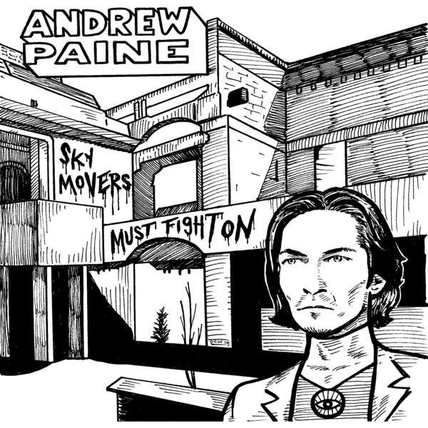 CD Shop - ANDREW PAINE SKY MOVERS MUST FIGHT ON