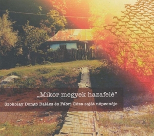 CD Shop - SZOKOLAY DONGO & FABRI GEZA BALAZS MIKOR MEGYEK HAZAFELE - WHEN I GO HOME