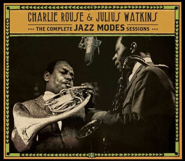 CD Shop - CHARLIE & JULIUS WATKINS ROUSE COMPLETE JAZZ MODES SE...