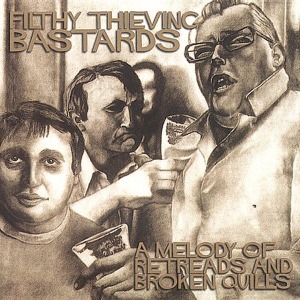 CD Shop - FILTHY THIEVING BASTARDS A MELODY OF RETREADS &...