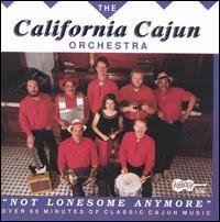 CD Shop - THE CALIFORNIA CAJUN ORCHESTRA NOT LONESOME ANYMORE