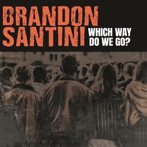 CD Shop - BRANDON SANTINI WHICH WAY DO WE GO?