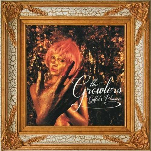 CD Shop - GROWLERS GILDED PLEASURES