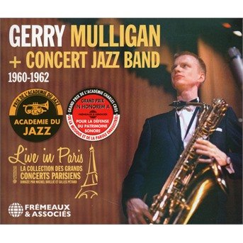 CD Shop - GERRY & CONCERT JAZZ BAND MULLIGAN LIVE IN PARIS 1960-1962