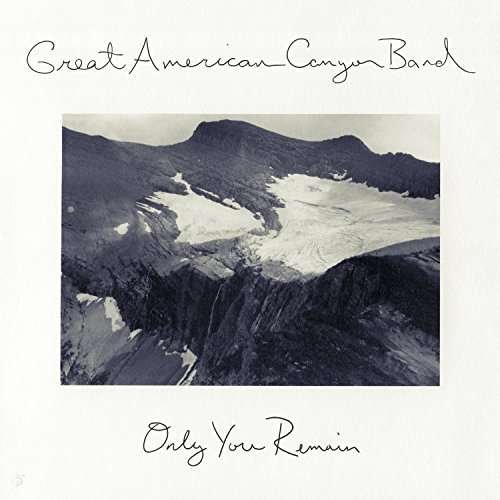 CD Shop - GREAT AMERICAN CANYON BAND ONLY YOU REMAIN