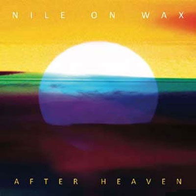 CD Shop - NILE ON WAX AFTER HEAVEN